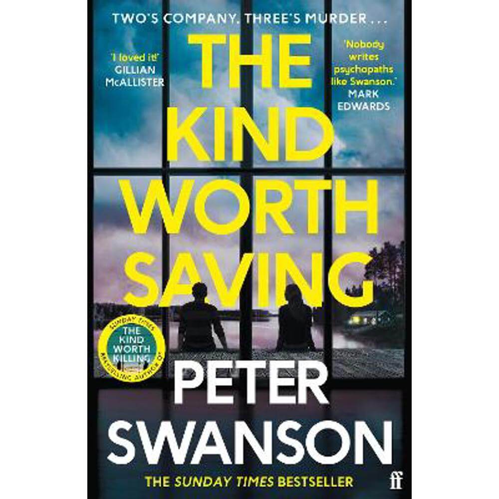 The Kind Worth Saving: 'Nobody writes psychopaths like Swanson.' Mark Edwards (Paperback) - Peter Swanson